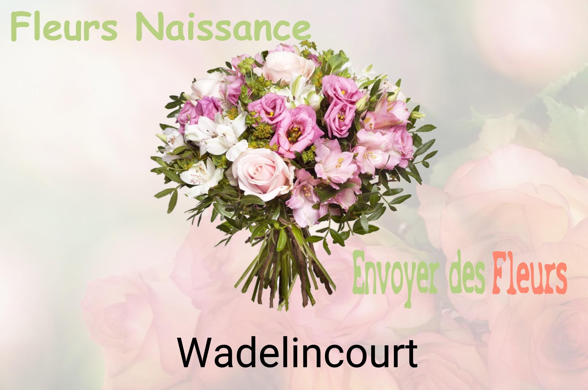 Bouquet de fleurs de naissance livré à Wadelincourt