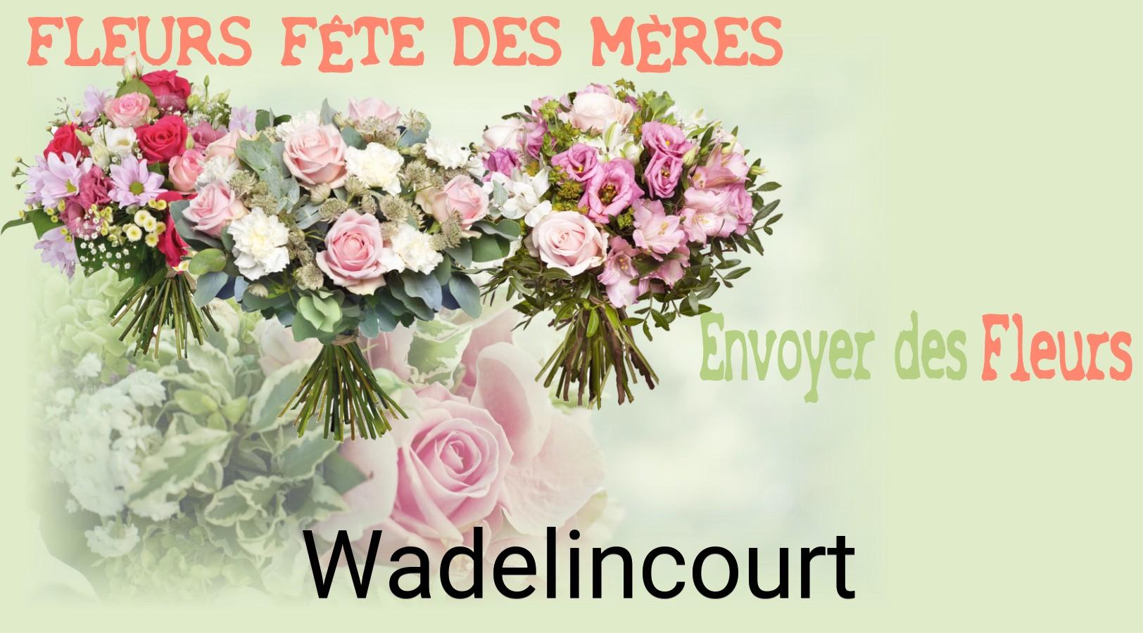 Bouquet de Fête des Mères livré à Wadelincourt